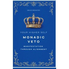 (英文圖書)Monadic Veto: Manifestation Through Alignment (Your Higher Self) 精裝版, Self Publishing, 英文