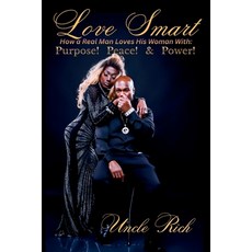 (영문도서)Love Smart: How A Real Man Loves His Woman With Purpose Peace and Power Paperback, Independently Published, English, 9798275669404