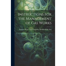 (영문도서) Instructions for the Management of Gas Works Paperback, Legare Street Press, English, 9781022767300