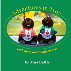 (영문도서)Adventures In Troy with Betty and Buddy Beaver Paperback, Independently Published, English, 9798272024671