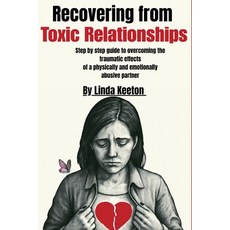 (英文圖書)Recovering from Toxic Relationships: Step by step guide to overcoming the trauma... 平裝版, Independently Published, 英文