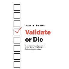 (영문도서)Validate or Die: A no-nonsense AI-powered guide to turn bold ideas into thrivin... Hardcover, Dreamstream Labs, English, 9781923225916