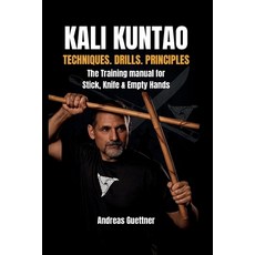 (영문도서)Kali Kuntao: Techniques. Drills. Principles Paperback, Independently Published, English, 9798279215904