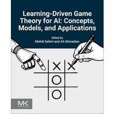 (영문도서)Learning-Driven Game Theory for AI: Concepts Models and Applications Paperback, Morgan Kaufmann Publishers, English, 9780443438523 Morgan Kaufmann Publishers, English, 9780443438523