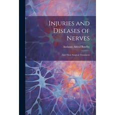 (영문도서) Injuries and Diseases of Nerves: And Their Surgical Treatment Paperback, Legare Street Press, English, 9781021642745
