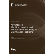 (영문도서) Advances in Machine Learning and Mathematical Modeling for Optimization Problems Hardcover, Mdpi AG, English, 9783036577401