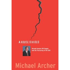 (영문도서) A House Divided: Nevada Senator Bill Raggio and the Fracturing of the GOP Paperback, Independently Published, English, 9798324385248