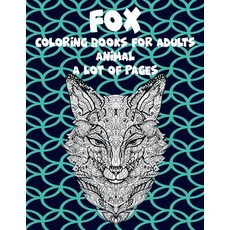 Coloring Books for Adults A Lot of pages - Animal - Fox Paperback, Independently Published