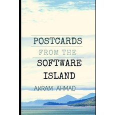 (영문도서) Postcards From The Software Island: Essays at the Cusp of Ideas Programming and Culture Paperback, Independently Published, English, 9798711893134