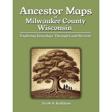 (英文圖書)Ancestor Maps of Milwaukee County Wisconsin: Exploring Genealogy Through Land R... 平裝版, Independently Published, 英文