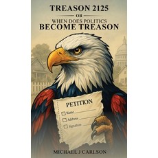 (英文圖書)Treason 2125 Or When Does Politics Become Treason 精裝版, Book Publishing Group LLC, 英文