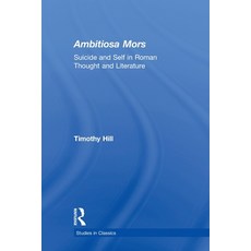 (영문도서)Ambitiosa Mors: and the Self in Roman Thought and Literature Paperback, Routledge, English, 9780415891189