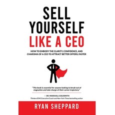 (영문도서) Sell Yourself Like a CEO: How To Embody The Clarity Confidence and Charisma o... Hardcover, Stellar Media, English, 9784991398216
