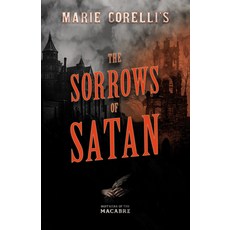 (영문도서) Marie Corelli's The Sorrows of Satan Paperback, Fantasy and Horror Classics, English, 9781528722858