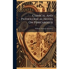 (영문도서)Clinical And Pathological Notes On Pericarditis Hardcover, Hutson Street Press, English, 9781024340549