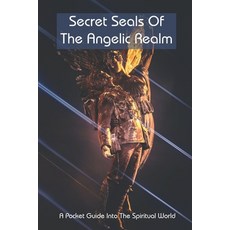 Secret Seals Of The Angelic Realm: A Pocket Guide Into The Spiritual World: Lifeway Christian Bookst... Paperback, Independently Published, English, 9798731072335