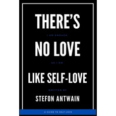 (영문도서) There's No Love Like Self-Love Paperback, Independently Published, English, 9798452156161