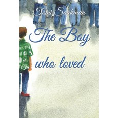 (영문도서) The Boy who loved Paperback, Independently Published, English, 9798372674509