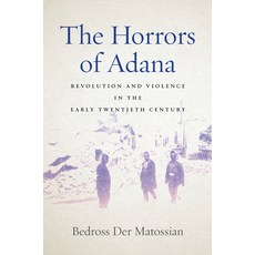 (영문도서) The Horrors of Adana: Revolution and Violence in the Early Twentieth Century Paperback, Stanford University Press