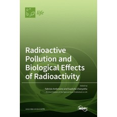 (영문도서) Radioactive Pollution and Biological Effects of Radioactivity Hardcover, Mdpi AG, English, 9783036567679