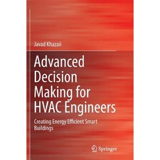 (영문도서) Advanced Decision Making for HVAC Engineers: Creating Energy Efficient Smart Buildings Paperback, Springer, English, 9783319814865