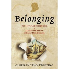 (영문도서) Belonging: An Intimate History of Slavery and Family in Early New England Hardcover, University of Pennsylvania ..., English, 9781512824490