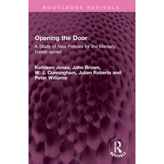 (영문도서)Opening the Door: A Study of New Policies for the Mentally Handicapped Paperback, English, 9781032538723, Routledge English, 9781032538723, Routledge