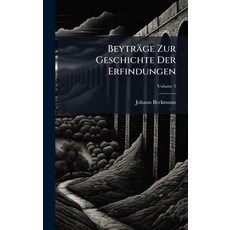 (英文書)Beyträge Zur Geschichte Der Erfindungen 精裝版, Hutson Street Press, 英文