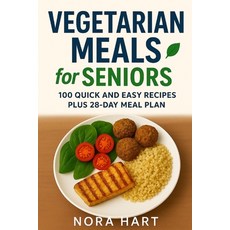 (外文書)Vegetarian Meals for Seniors: 100 Quick and Easy Recipes plus 28 Day Meal Plan Paperback, Independently Published, English