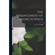 (영문도서) The Arrangement of Atoms in Space Paperback, Legare Street Press, English, 9781016321730