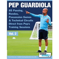 (영문도서) Pep Guardiola - 85 Passing Rondos Possession Games & Technical Circuits Direct from Pep's T... Paperback, Soccertutor.com Ltd., English, 9781910491348