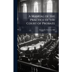 (英文圖書)A Manual of the Practice of the Court of Probate 精裝版, Hutson Street Press, 英文