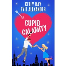(영문도서) Cupid Calamity: Valentine's day romantic comedy at its finest Paperback, Emlin Press, English, 9781914473098