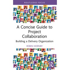 (영문도서)A Concise Guide to Project Collaboration: Building a Delivery Organization Paperback, Routledge, English, 9781032440262