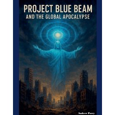(英文圖書)Project Blue Beam and the Global Apocalypse 平裝版, Andrew Parry, 英文