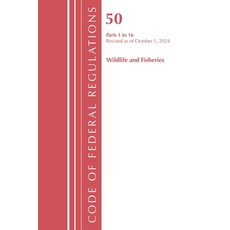(영문도서)Code of Federal Regulations Title 50 Wildlife and Fisheries 1-16 Revised as of... Paperback, Bloomsbury Academic, English, 9781636713502