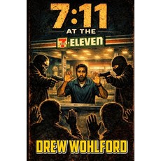 (영문도서)7: 11 At The 7-Eleven Paperback, Independently Published, English, 9798244390315
