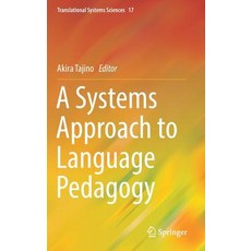 (영문도서) A Systems Approach to Language Pedagogy Hardcover, Springer, English, 9789811362712