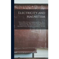 (영문도서) Electricity and Magnetism: Theory of Direct-Current Generators and Motors; Direct-Current Gen... Hardcover, Legare Street Press, English, 9781016993845