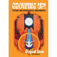 (영문도서)GROWING UP! Systemic and Neurological Independence Hardcover, Get It Factory, English, 9781953011183