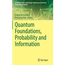 (영문도서) Quantum Foundations Probability and Information Hardcover, Springer, English, 9783319749709