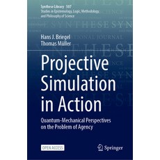(영문도서)Projective Simulation in Action: Quantum-Mechanical Perspectives on the Problem... Hardcover, Springer, English, 9783031981180