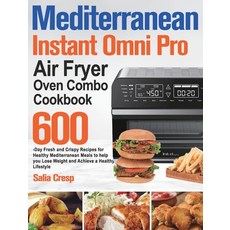 (영문도서) Mediterranean Instant Omni Pro Air Fryer Oven Combo Cookbook: 600-Day Fresh and... Hardcover, Ubao La, English, 9781915038371
