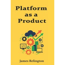 (영문도서)Platform as a Product: Roadmaps SLAs and Team Topologies for IDPs Paperback, Independently Published, English, 9798272626547