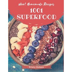Wow! 1001 Homemade Superfood Recipes: Start a New Cooking Chapter with Homemade Superfood Cookbook! Paperback, Independently Published, English, 9798697955116