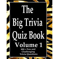 The Big Trivia Quiz Book Volume 1: 800 Questions Teasers and Stumpers For When You Have Nothing B... Paperback, Independently Published, English, 9798573979786