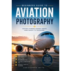 (外文書)Beginners Guide to Aviation Photography Paperback, English