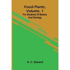 (英文圖書)Fossil plants Vol. 1: for students of botany and geology 平裝版, Alpha Edition, 英文