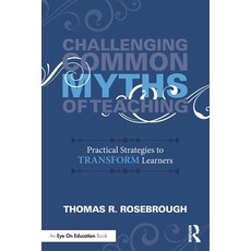 (英文圖書)Challenging Common Myths of Teaching: Practical Strategies to Transform Learners 平裝版, Routledge, 英文