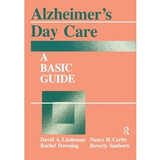 (영문도서)Alzheimer's Day Care: A Basic Guide Paperback, Taylor & Francis, English, 9781560321521 Taylor & Francis, English, 9781560321521